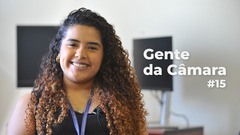 Maria Eduarda é a décima quinta homenageada do Gente da Câmara.